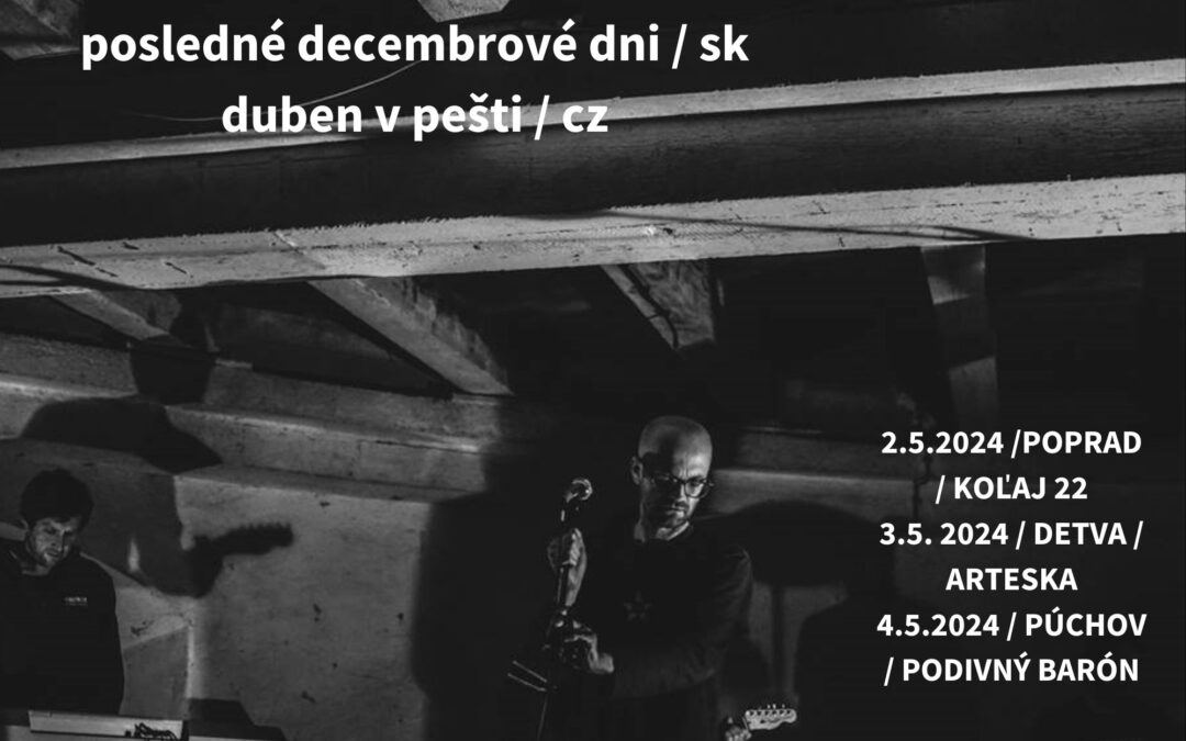 POSLEDNÉ DECEMBROVÉ DNI (SK) & DUBEN V PEŠTI (CZ) na Koľaji22