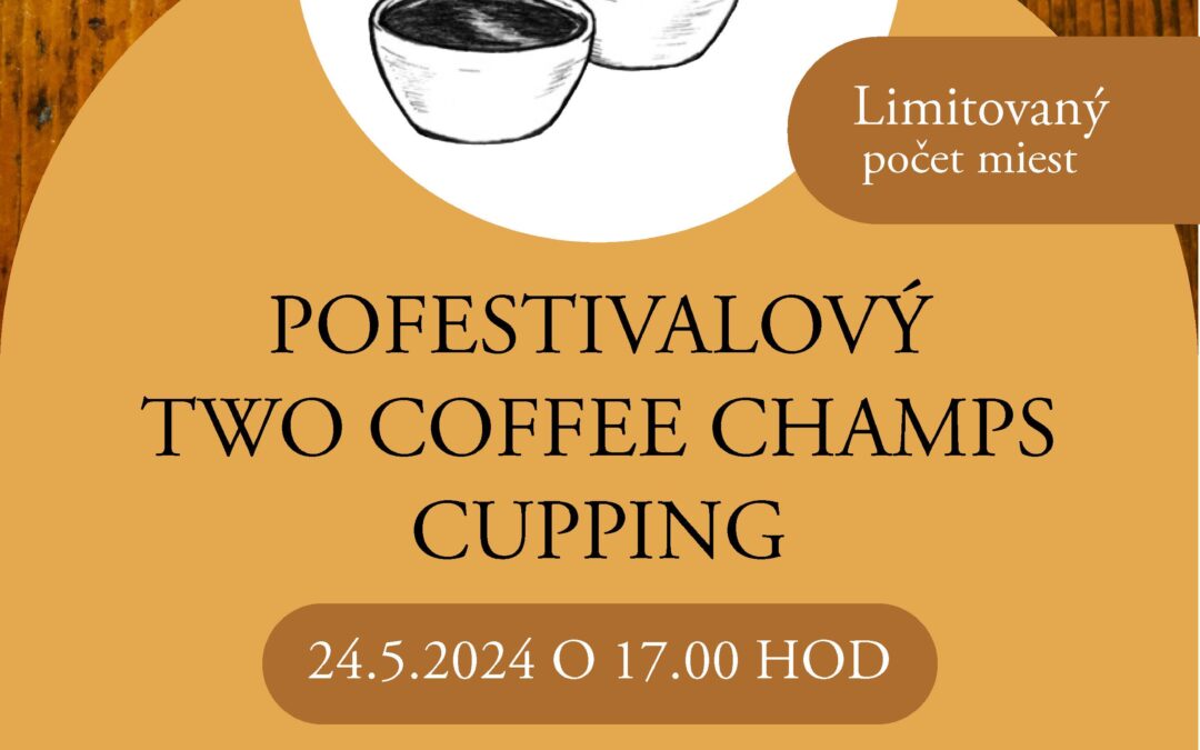 POFESTIVALOVÝ TWO COFFEE CHAMPS CUPPING
