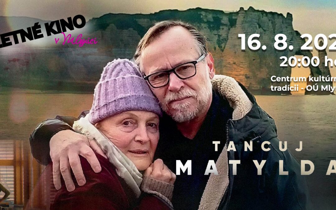 Letné kino v Mlynici – Tancuj Matylda